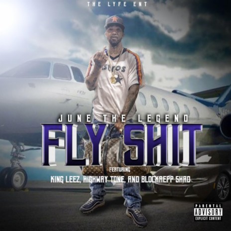 Fly Shit (feat. King Leez, BlockRepp Shad & Highway Tone) | Boomplay Music