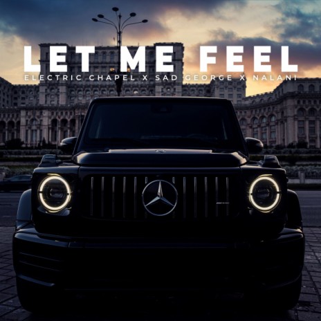 Let Me Feel ft. Sad George & Nalani | Boomplay Music