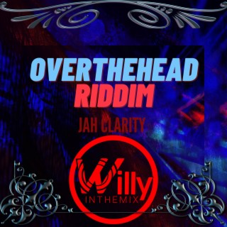 Jah Roof Over My Head (Overthehead Riddim)