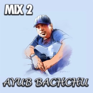 Ayub Bachchu Mix 2