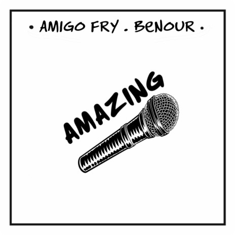 Amazing ft. Amigo Fry | Boomplay Music