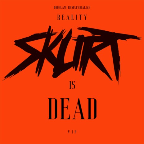 Reality (Skurt Is Dead VIP) | Boomplay Music