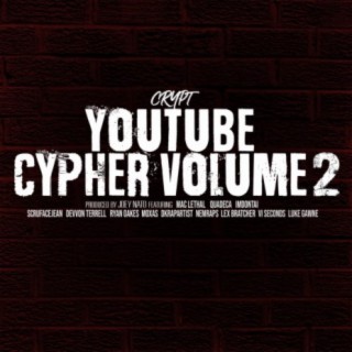 YouTube Cypher, Vol. 2 (feat. Quadeca, Mac Lethal, ImDontai, Devvon Terrell, Ryan Oakes, Moxas, ScruFaceJean, VI Seconds, Gawne, NemRaps, Lex Bratcher & DkRapArtist)