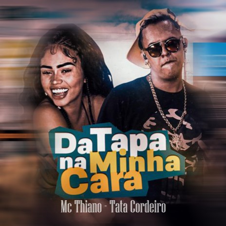 Da Tapa na Minha Cara ft. tata cordeiro | Boomplay Music