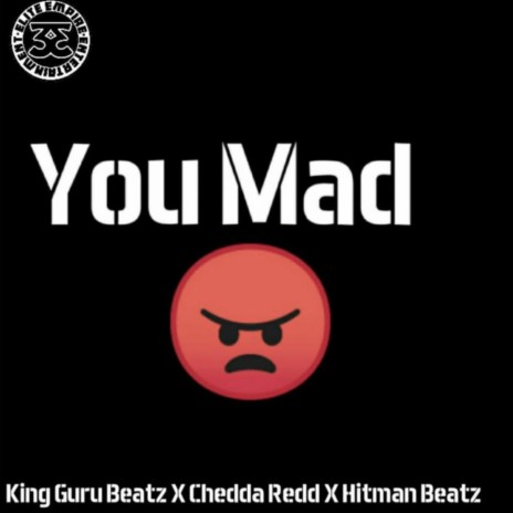 You Mad ft. Chedda Redd & Hitman Beatz | Boomplay Music