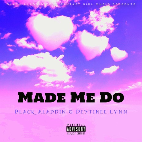 Made Me Do ft. Destinee Lynn | Boomplay Music
