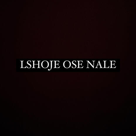 Lshoje ose Nale ft. Oran-g & X-plicit