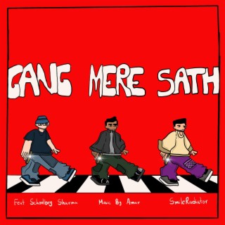 Gang Mere Saath ft. Amarbeats & Schoolboy Sharma lyrics | Boomplay Music