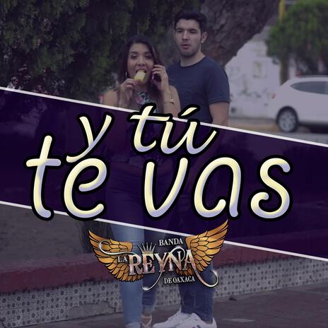 Y tu te vas | Boomplay Music