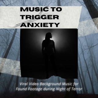 Music to Trigger Anxiety: Viral Video Background Music for Found Footage during Night of Terror