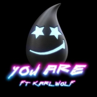 You Are (feat. Karl Wolf)