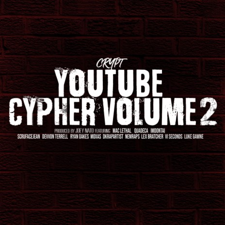 YouTube Cypher, Vol. 2 (feat. Quadeca, Mac Lethal, ImDontai, Devvon Terrell, Ryan Oakes, Moxas, ScruFaceJean, VI Seconds, Gawne, NemRaps, Lex Bratcher & DkRapArtist) | Boomplay Music