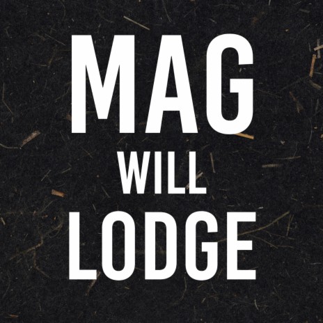 Mag Will Lodge | Boomplay Music