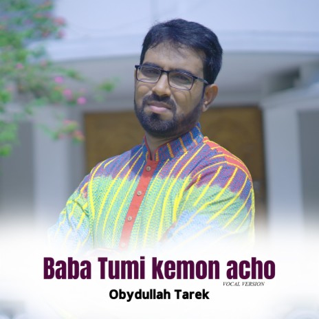 Baba Tumi Kemon Acho | Boomplay Music