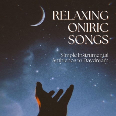Relaxing Oniric Song