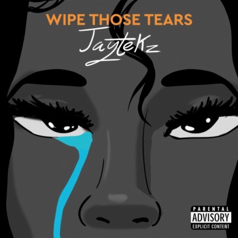 Wipe Those Tears | Boomplay Music