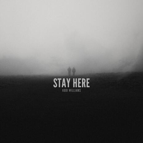 Stay Here | Boomplay Music