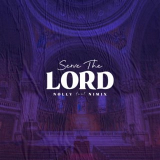 Serve the Lord (feat. Nimix)