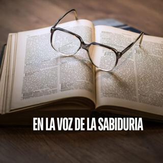 EN LA VOZ DE LA SABIDURIA (ENTENDIMIENTO ETERNO)