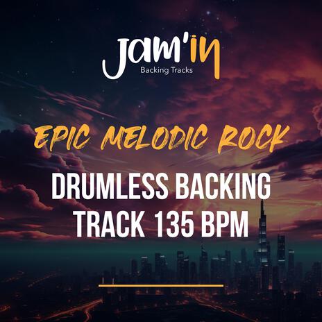 Epic Melodic Rock Drumless Backing Track 135 BPM | Boomplay Music