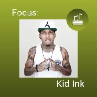 Focus: Kid Ink