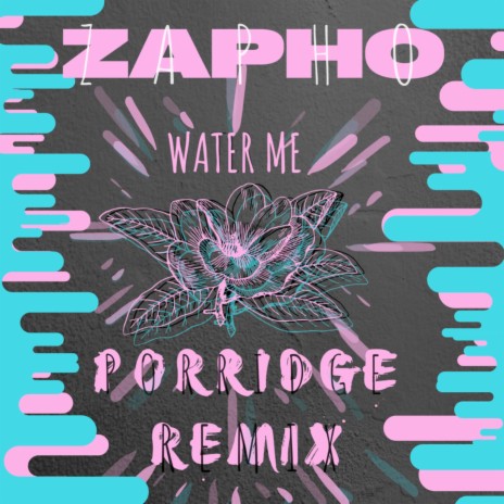 Water Me (Porridge Remix) | Boomplay Music