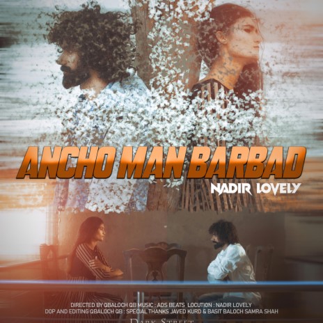 Ancho Man Barbad ft. Nadir Lovely | Boomplay Music