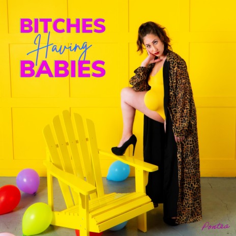 Bitches Having Babies | Boomplay Music