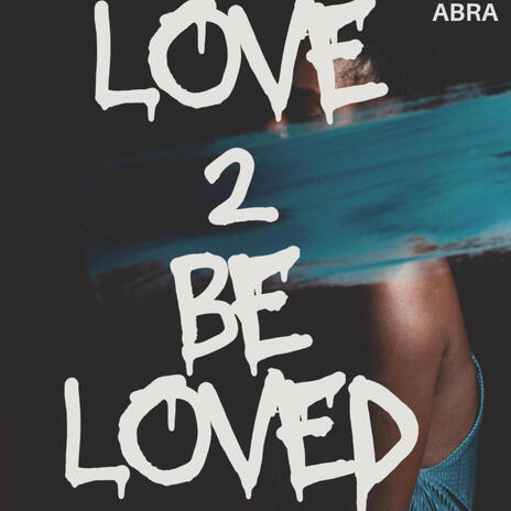 Love 2 Be Loved | Boomplay Music