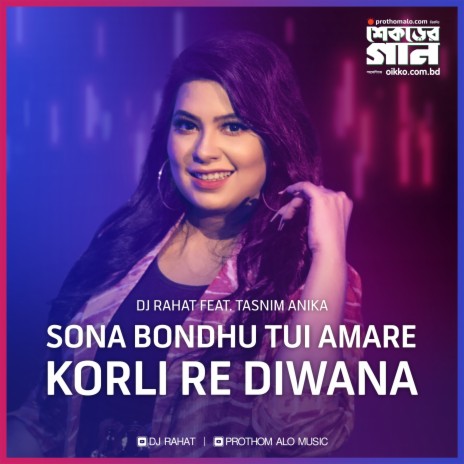 Sona Bondhu Tui Amare Korli Re Diwana | Boomplay Music