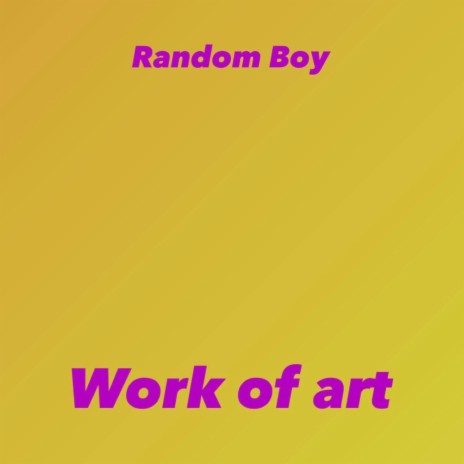 Work Of Art | Boomplay Music