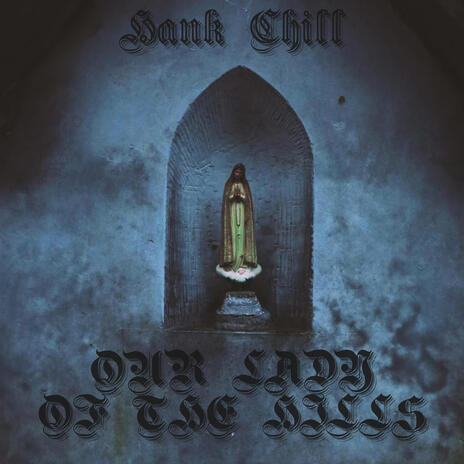 Our Lady Of The Hills EP | Boomplay Music