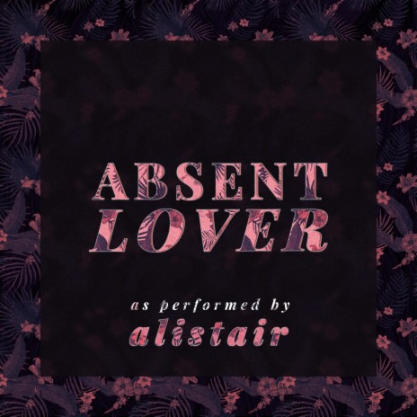 Absent Lover | Boomplay Music