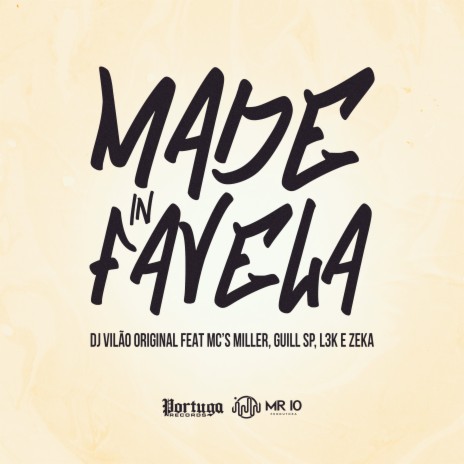 Made In Favela ft. Mc Zeka, Mc L3k, Mc Guill Sp & Mc Miller | Boomplay Music