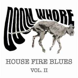 House Fire Blues Vol. II