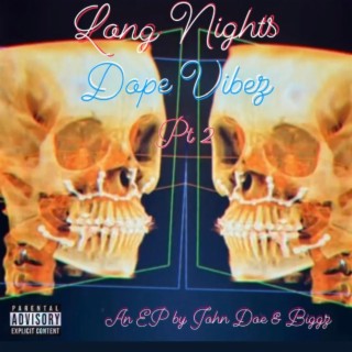 Long Nights Dope Vibez, Pt. 2