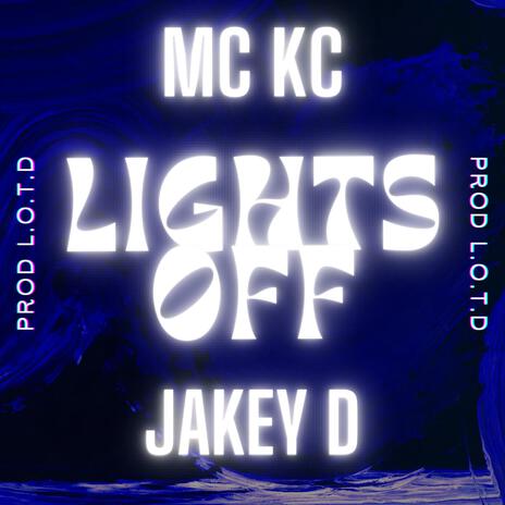 Lights Off ft. Jakey D | Boomplay Music