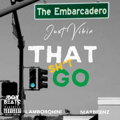 That Shit Go ft. Lamborqhini & Marbeenz