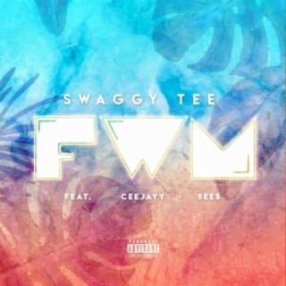 FWM (feat. CeeJayy & Sees)