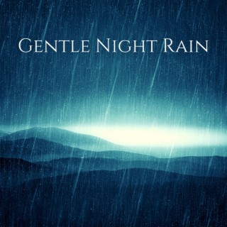 Gentle Night Rain: Ultimate Stress Relief, Deep Sleep, Meditation, Yoga Music