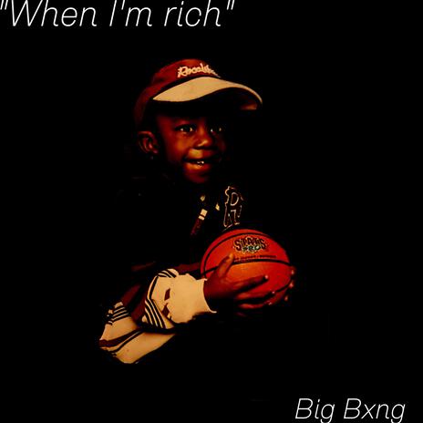 WHEN IM RICH | Boomplay Music