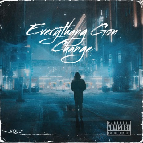 Everythang Gon Change | Boomplay Music