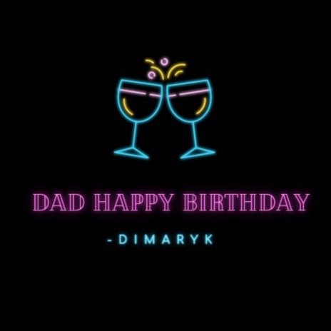 Dad Happy Birthday | Boomplay Music