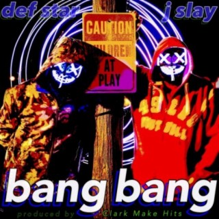 Bang Bang (feat. J Slay)