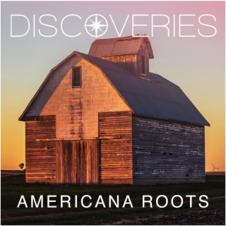 Discoveries: Americana Roots