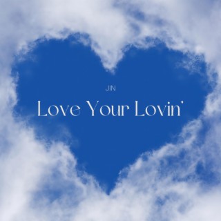 Love Your Lovin'
