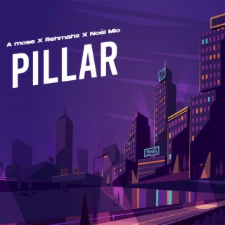 pillar ft. Rehmahz & Noël Mio lyrics | Boomplay Music