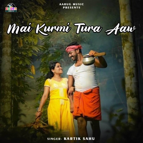 Mai Kurmi Tura Aaw | Boomplay Music