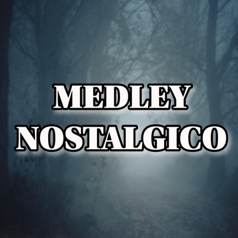 MEDLEY NOSTALGICO ft. MC Kalzin | Boomplay Music