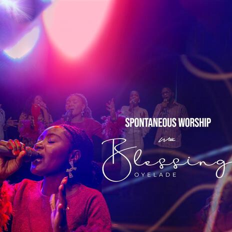 SPONTANEOUS WORSHIP | Boomplay Music